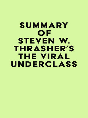 cover image of Summary of Steven W. Thrasher's the Viral Underclass